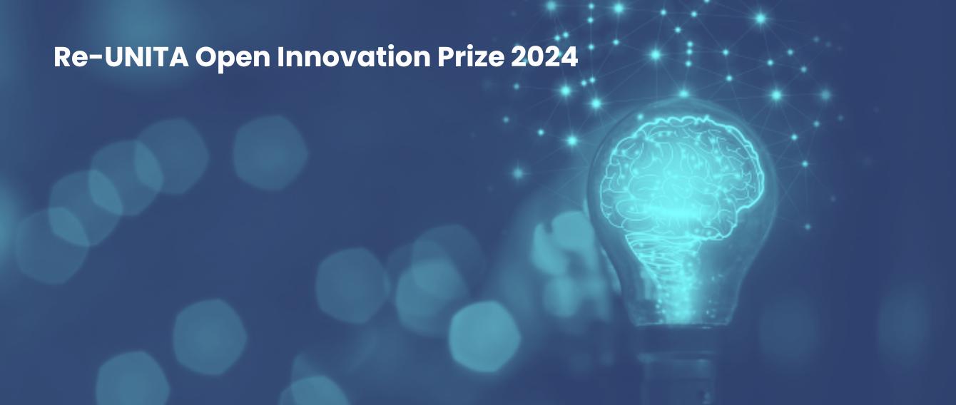 Bando Re-UNITA Open Innovation Prize 2024 | Il concorso Innovation Prize 2024 premia le tre migliori idee su ogni tipo di tema, su base aperta, presentate da giovani studenti universitari, professori, ricercatori, startup o spinoff | Scadenza lunedì 10 giugno 2024